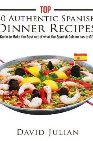 Cover of Top 10 Authentic Spanish Dinner Recipes