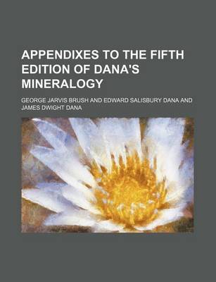 Book cover for Appendixes to the Fifth Edition of Dana's Mineralogy