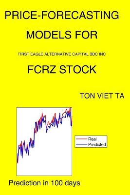 Book cover for Price-Forecasting Models for First Eagle Alternative Capital Bdc Inc FCRZ Stock