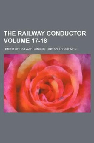 Cover of The Railway Conductor Volume 17-18