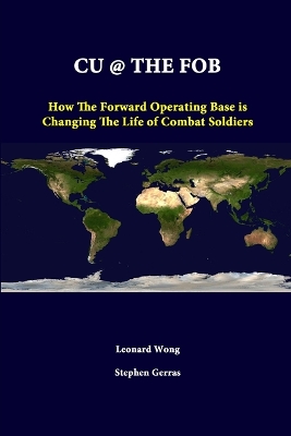 Book cover for Cu @ the Fob: How the Forward Operating Base is Changing the Life of Combat Soldiers