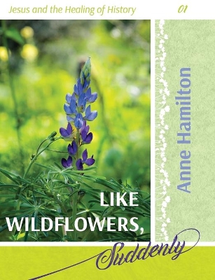 Book cover for Like Wildflowers, Suddenly