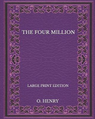 Book cover for The Four Million - Large Print Edition
