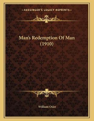 Book cover for Man's Redemption Of Man (1910)