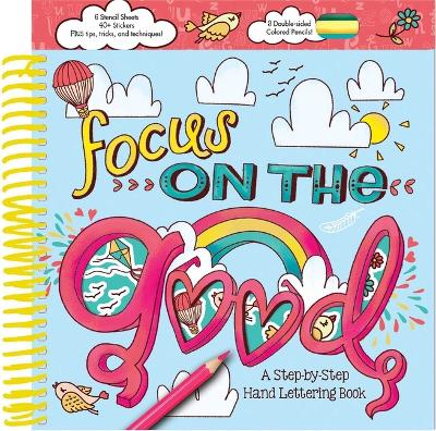 Book cover for Focus on the Good: A Step-By-Step Hand Lettering Book