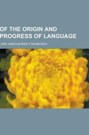 Cover of Of the Origin and Progress of Language