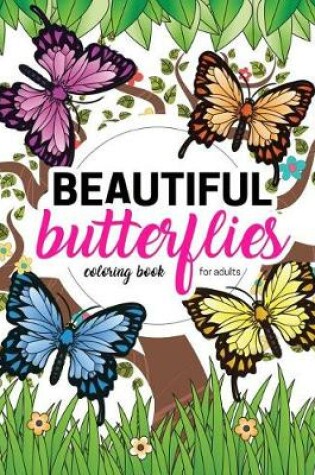 Cover of Beautiful Butterflies Coloring Book for Adults