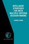 Book cover for Intelligent Strategies for Meta Multiple Criteria Decision Making