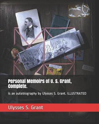 Book cover for Personal Memoirs of U. S. Grant, Complete.