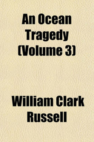 Cover of An Ocean Tragedy (Volume 3)