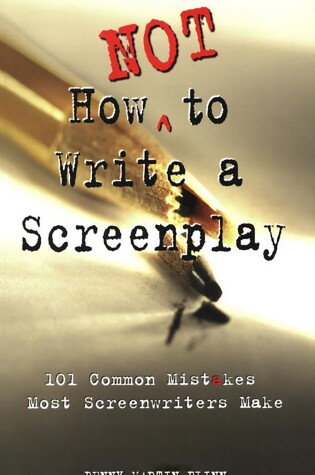 Cover of How Not to Write a Screenplay