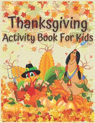 Book cover for Thanksgiving Activity Book For Kids