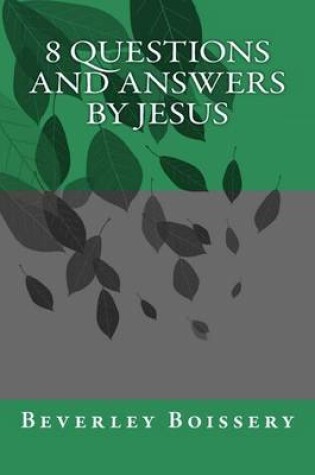 Cover of 8 QUESTIONS and ANSWERS by JESUS