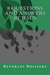 Book cover for 8 QUESTIONS and ANSWERS by JESUS