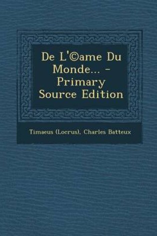 Cover of De L'(c)ame Du Monde... - Primary Source Edition