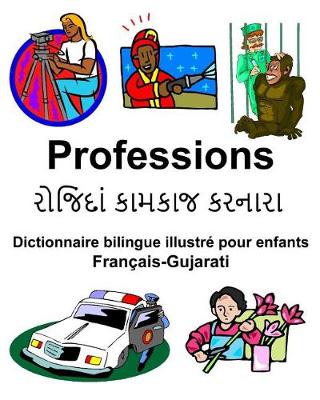 Book cover for Français-Gujarati Professions Dictionnaire bilingue illustré pour enfants