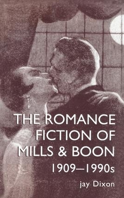 Book cover for The Romantic Fiction Of Mills & Boon, 1909-1995