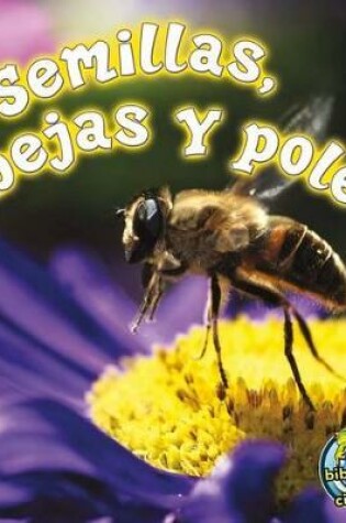 Cover of Semillas, Abejas Y Polen