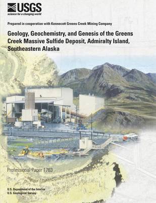 Book cover for Geology Geochemistry And Genesis Of The Greens Greek Massive Sulfide Deposit Admiralty Island Southesstern Alaska