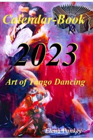 Cover of Art of Tango Dancing. Calendar-Book. 2023
