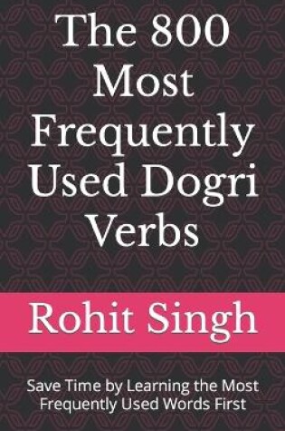 Cover of The 800 Most Frequently Used Dogri Verbs