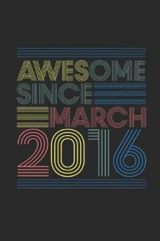 Cover of Awesome Since March 2016