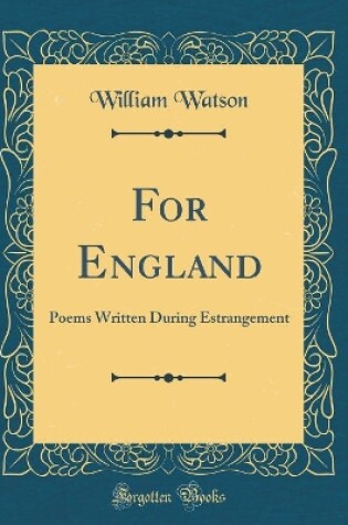 Cover of For England: Poems Written During Estrangement (Classic Reprint)