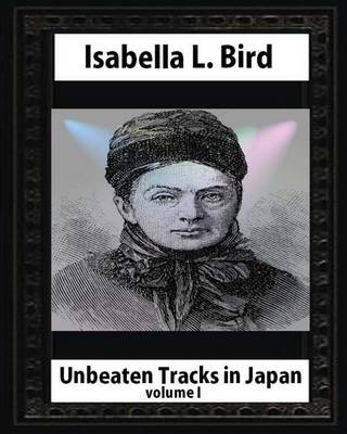 Book cover for Unbeaten Tracks in Japan, by Isabella L. Bird VOLUME I