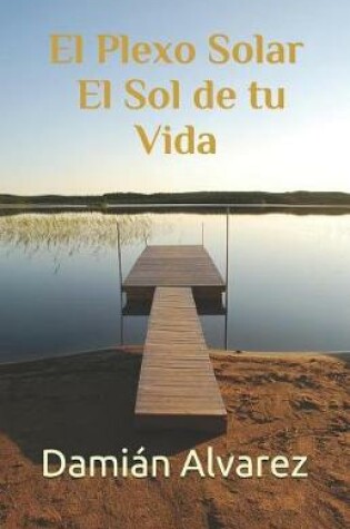 Cover of El Plexo Solar, el Sol de tu Vida