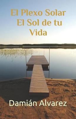 Book cover for El Plexo Solar, el Sol de tu Vida