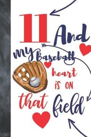 Cover of 11 And My Baseball Heart Is On That Field