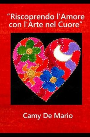 Cover of Riscoprendo l'Amore con l'Arte nel Cuore