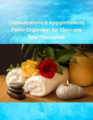 Book cover for Consultations & Appointments Form Organiser for Skincare Spa Therapists