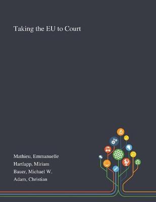 Book cover for Taking the EU to Court