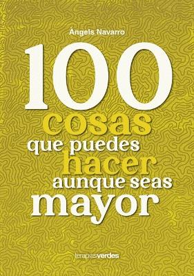 Book cover for 100 Cosas Que No Puedes Dejar de Hacer Aunque Seas Mayor