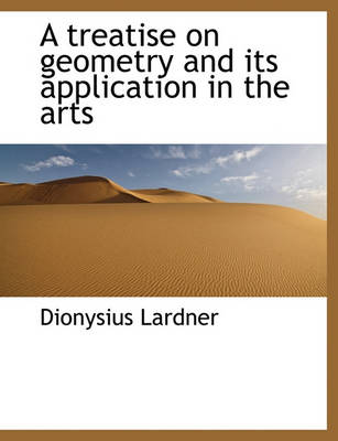 Book cover for A Treatise on Geometry and Its Application in the Arts