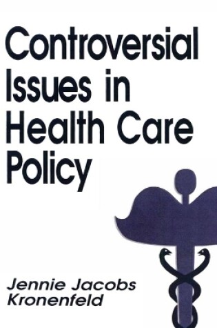 Cover of Controversial Issues in Health Care Policy