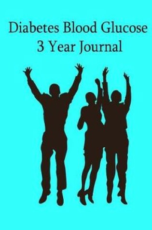 Cover of Diabetes Blood Glucose 3 Year Journal