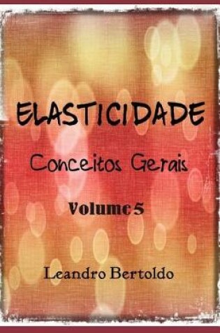 Cover of Elasticidade - Conceitos Gerais