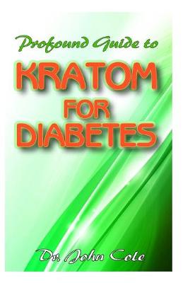 Book cover for Profound Guide To Kratom for Diabetes