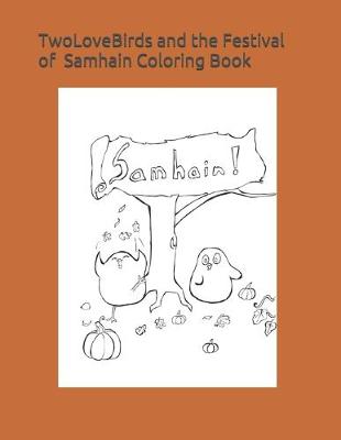 Book cover for TwoLoveBirds and the Festival of Samhain Coloring Book