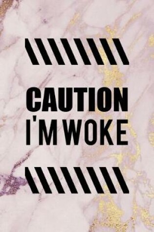 Cover of Caution I'm Woke