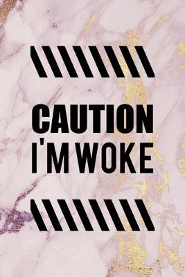 Book cover for Caution I'm Woke