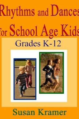 Cover of Rhythms and Dances for School Age Kids: Grades K-12