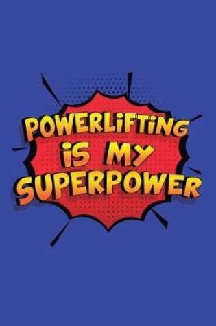 Cover of Powerlifting Is My Superpower