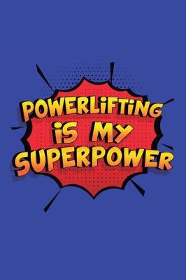 Book cover for Powerlifting Is My Superpower