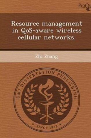 Cover of Resource Management in Qos-Aware Wireless Cellular Networks