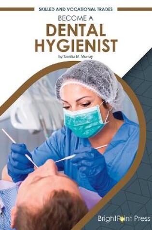 Cover of Become a Dental Hygienist