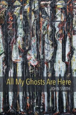Cover of All My Ghosts Are Here