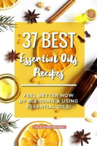 Cover of 37 Best Essential Oils Recipes